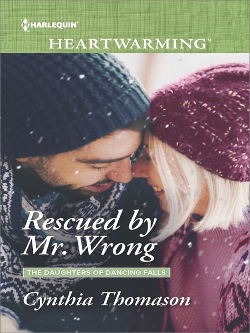 Title details for Rescued by Mr. Wrong by Cynthia Thomason - Available